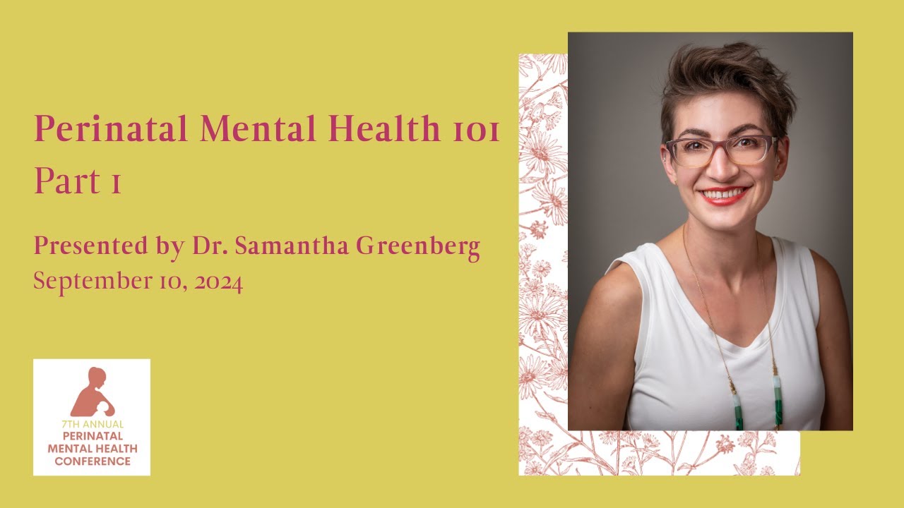 Perinatal Mental Health 101 Training #1 feat  Dr. Samantha Greenberg