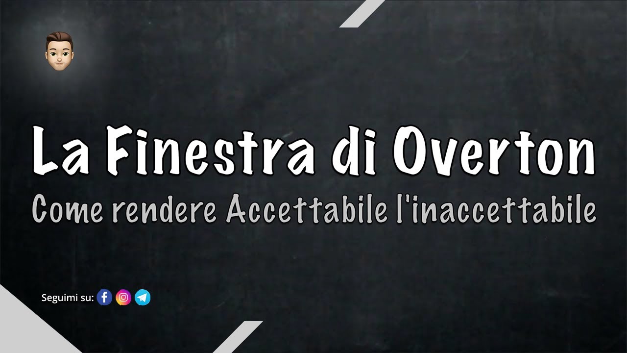 Finestra di OVERTON: Come Rendere Accettabile l'Inaccettabile (The Overton Window ITA)