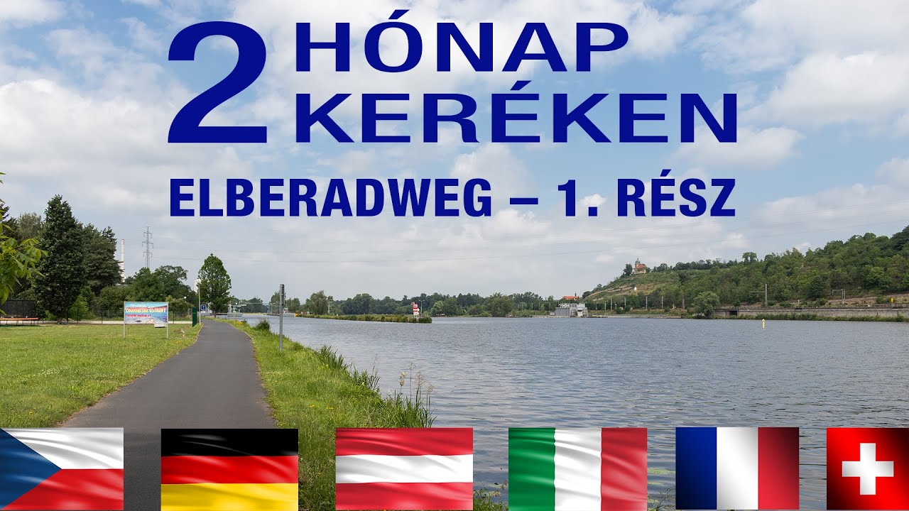 Két hónap két keréken – Elberadweg, 1. rész