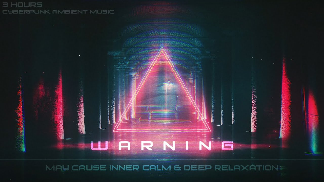 The MOST PEACEFUL Cyberpunk Ambient Music Ever-WARNING: May Cause Inner Calm & Deep Relaxation