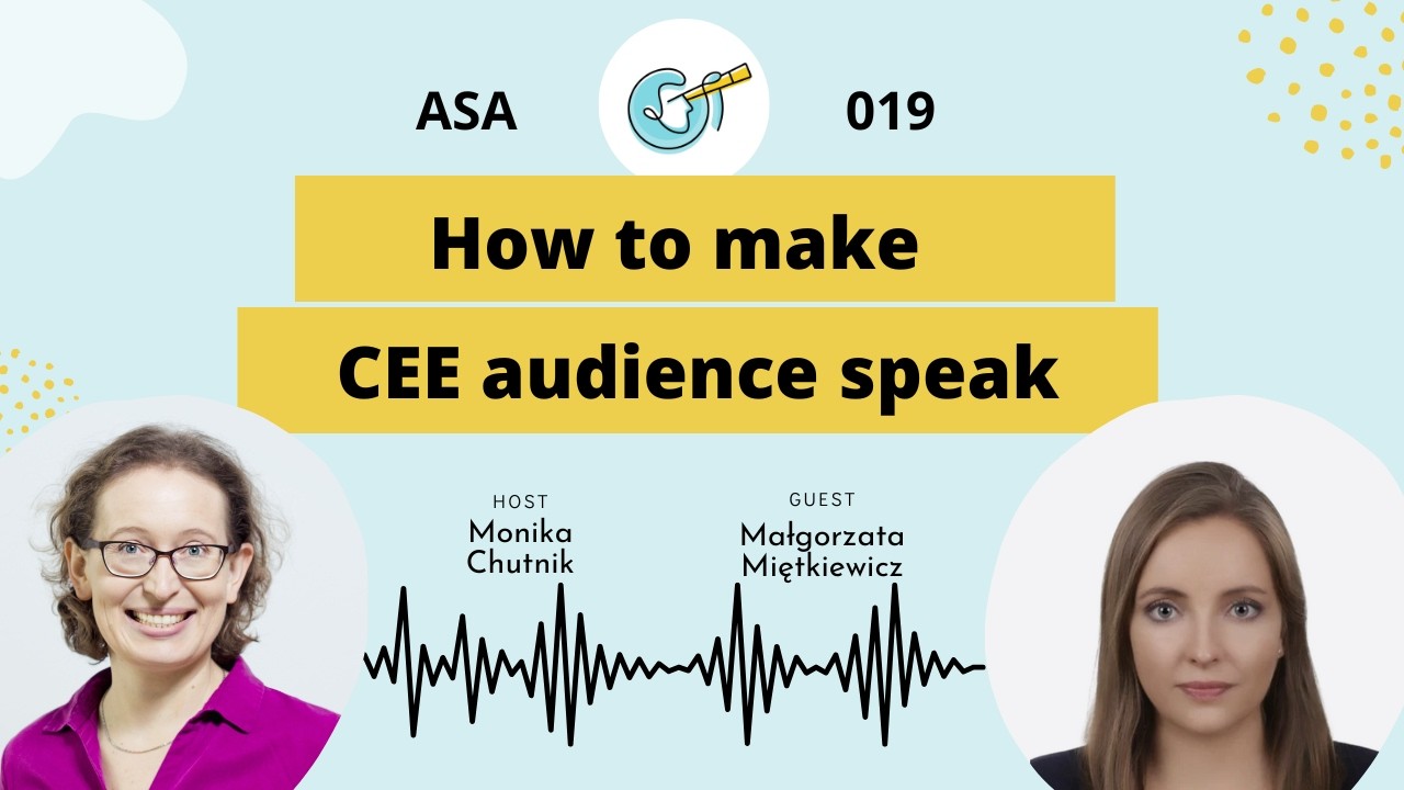 How to make CEE audience speak - ASA 019