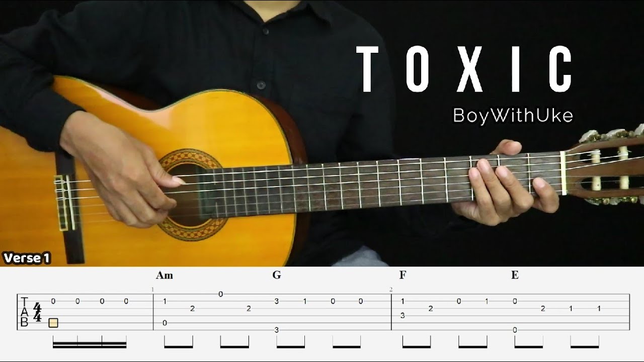 Toxic - BoyWithUke - Fingerstyle Guitar Tutorial + TAB & Lyrics