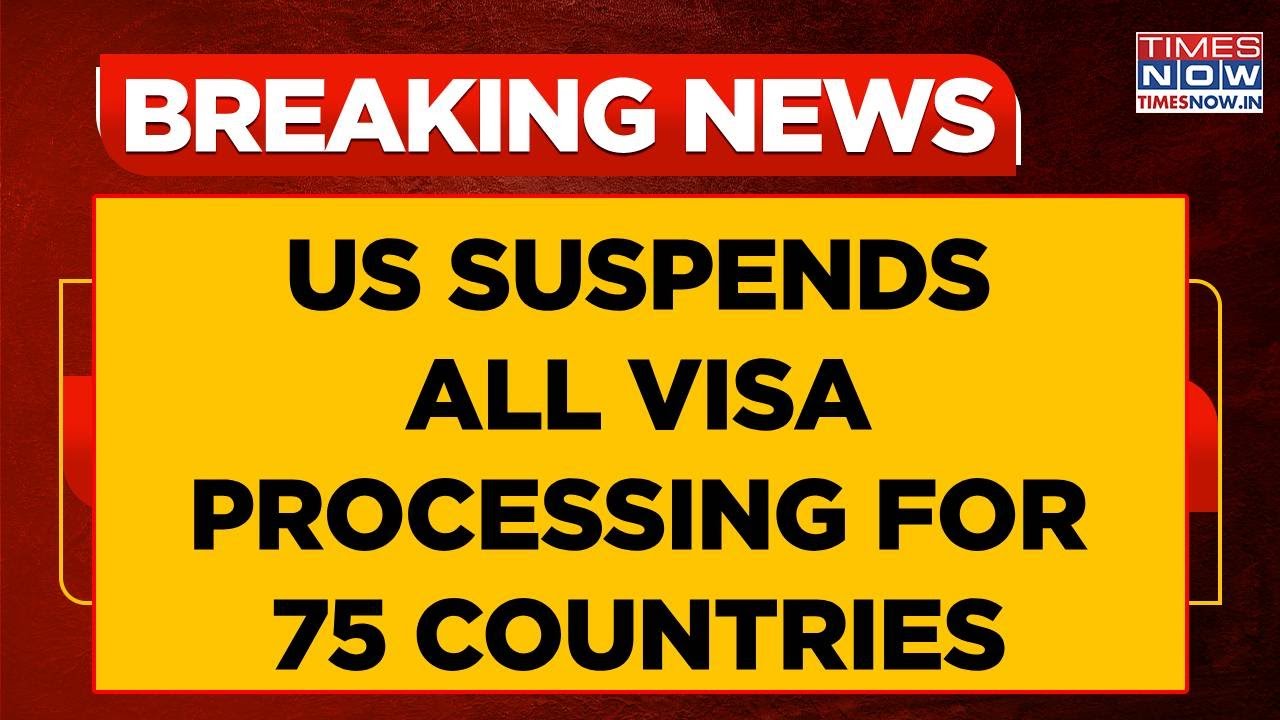 Pakistan, Bangladesh, Russian, Iran Hit As US Suspends All Visa Processing For 75 Countries | WATCH