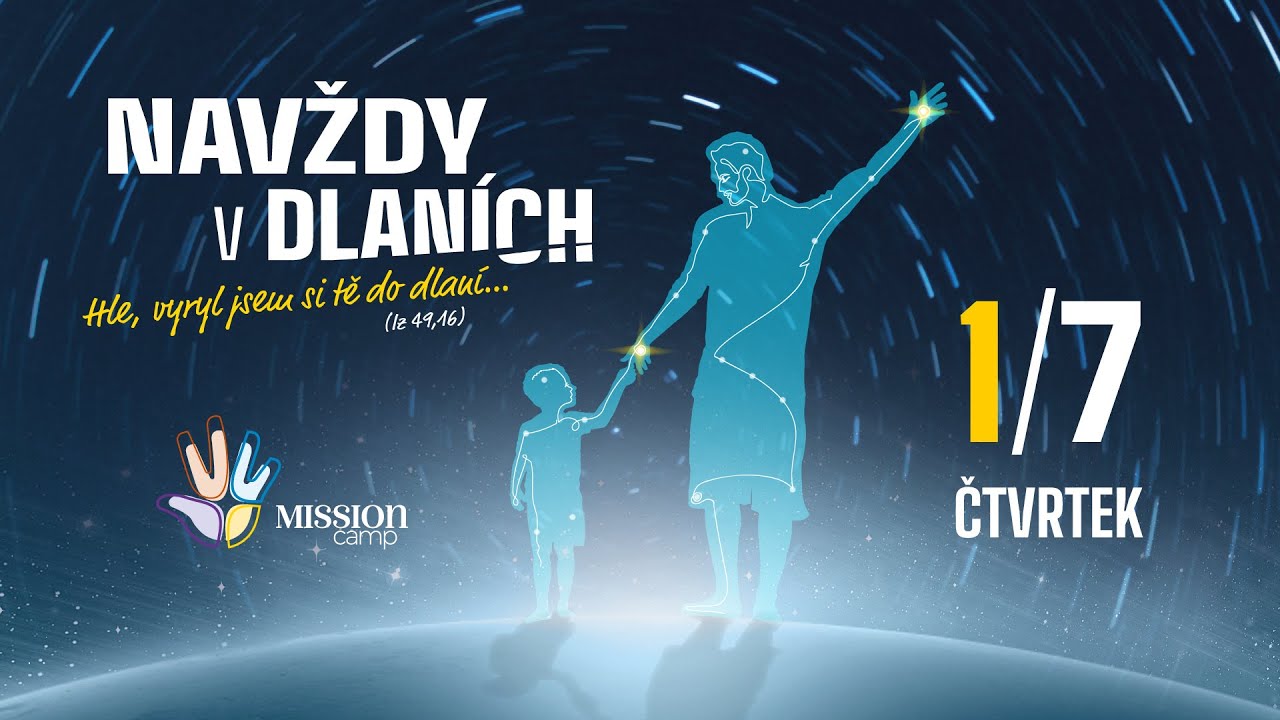 1/7 Mission Camp 2024 | Navždy v dlaních | Čtvrtek