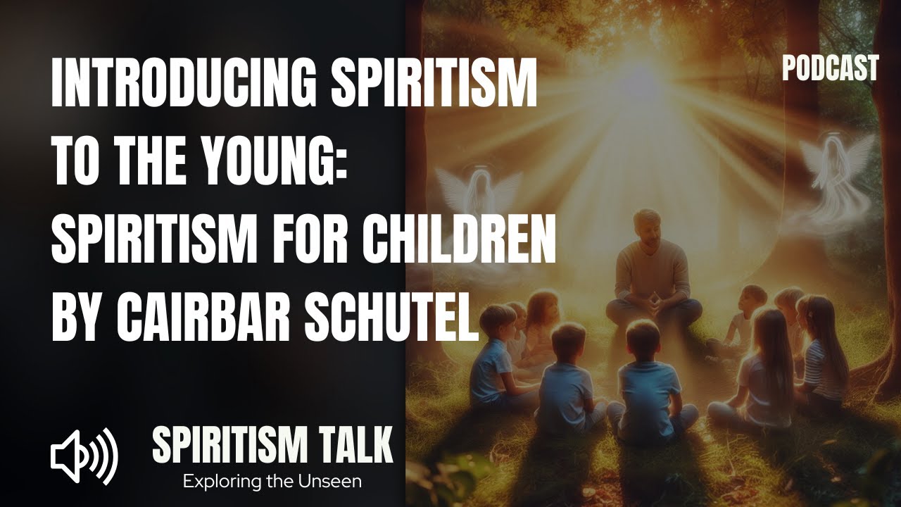 Introducing Spiritism to the Young: Spiritism for Children by Cairbar Schutel
