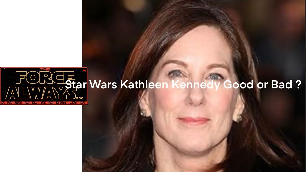 Star Wars Kathleen Kennedy Good or Bad ?