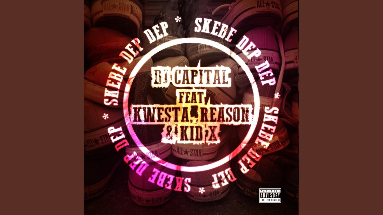 Skebe Dep Dep (feat. Kwesta, Reason & Kid X)
