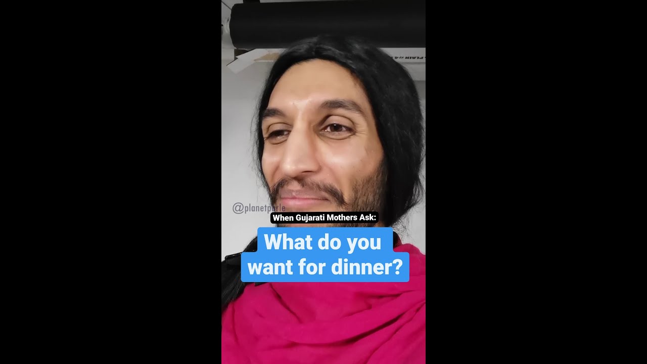 When Your Mum Asks You What You Want For Dinner #Gujju #Gujarati #Desi