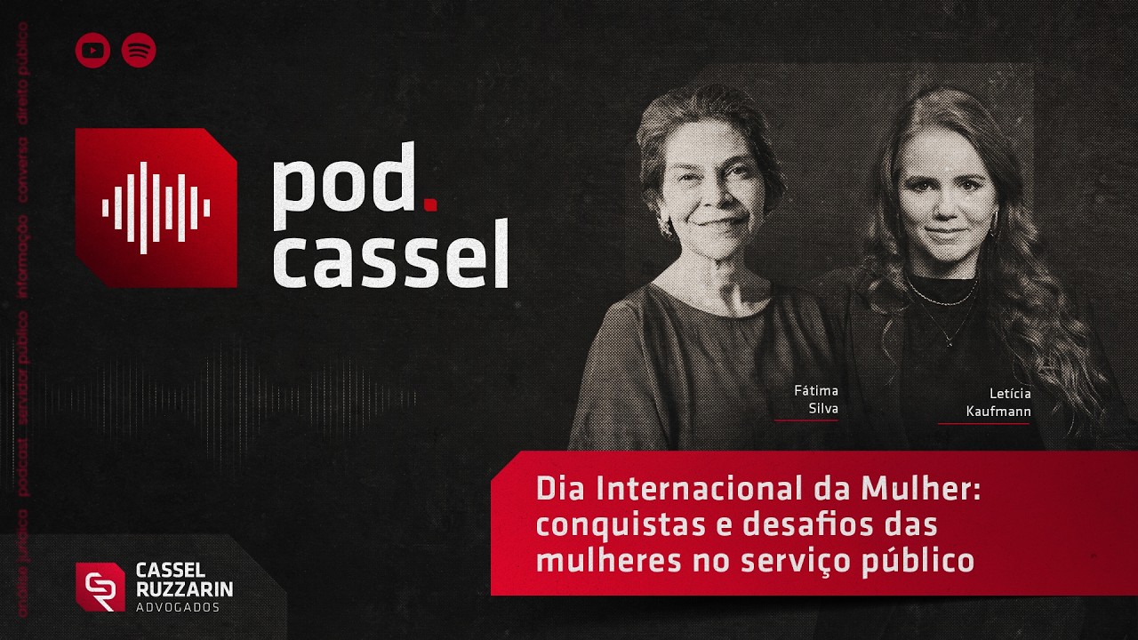 Pod.Cassel 02 | Dia Internacional da Mulher: Conquistas e Desafios das Mulheres no Serviço Público