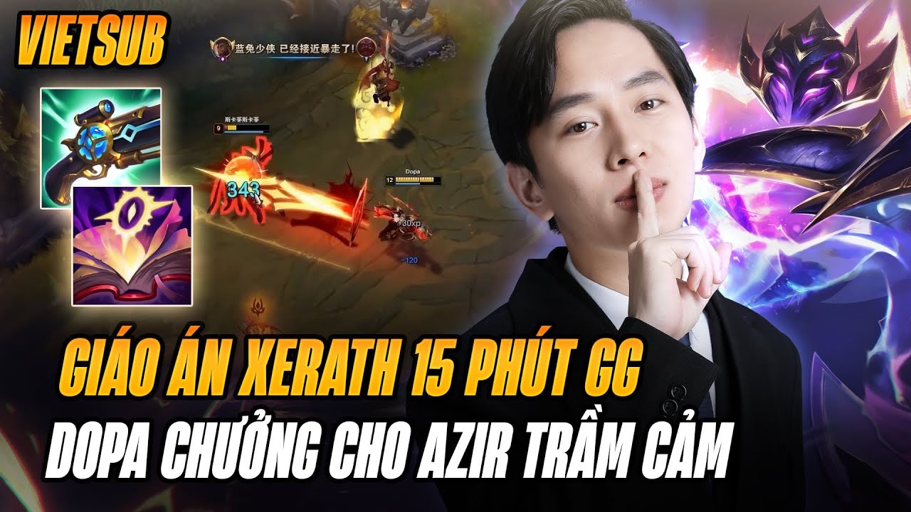 (Vietsub) Dopa Hóa Pháp Sư Trung Hoa Với Con Xerath Skillshot Cực Ác Khiến Đại Cao Thủ Azir Trầm Cảm