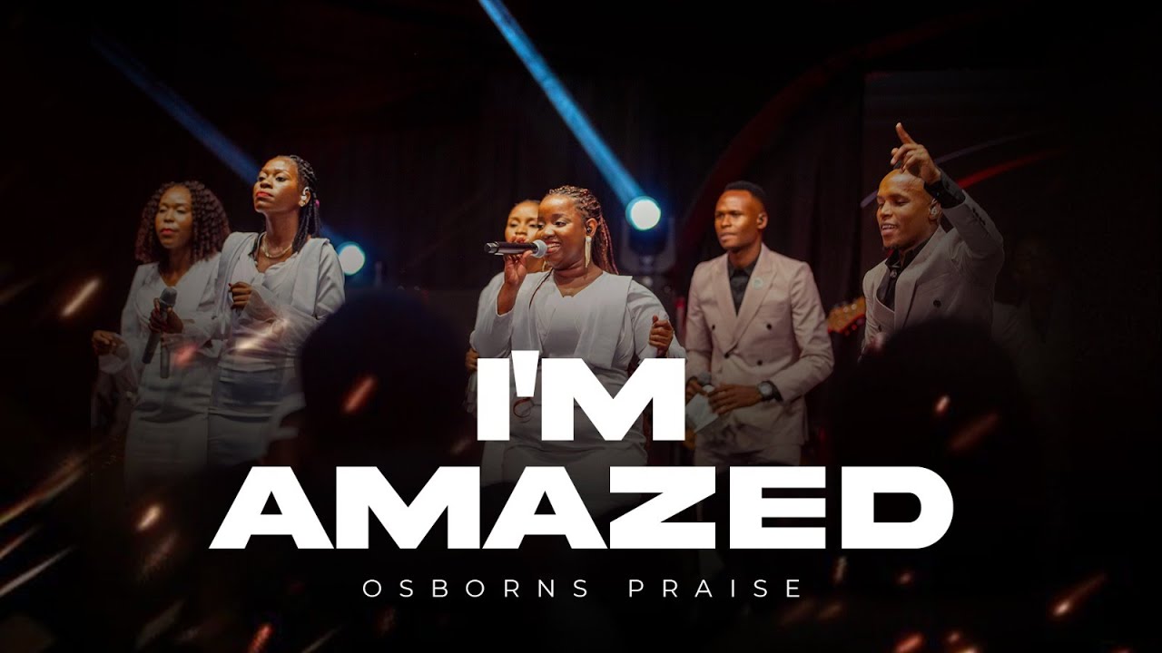I'm Amazed | Osborns Praise