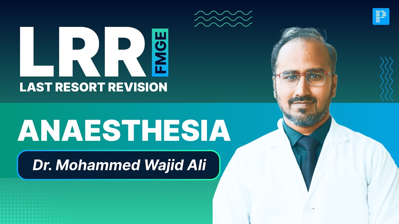FMGE LRR 2026 Anaesthesia Revision | High-Yield Topics by Dr. Mohammed Wajid Ali