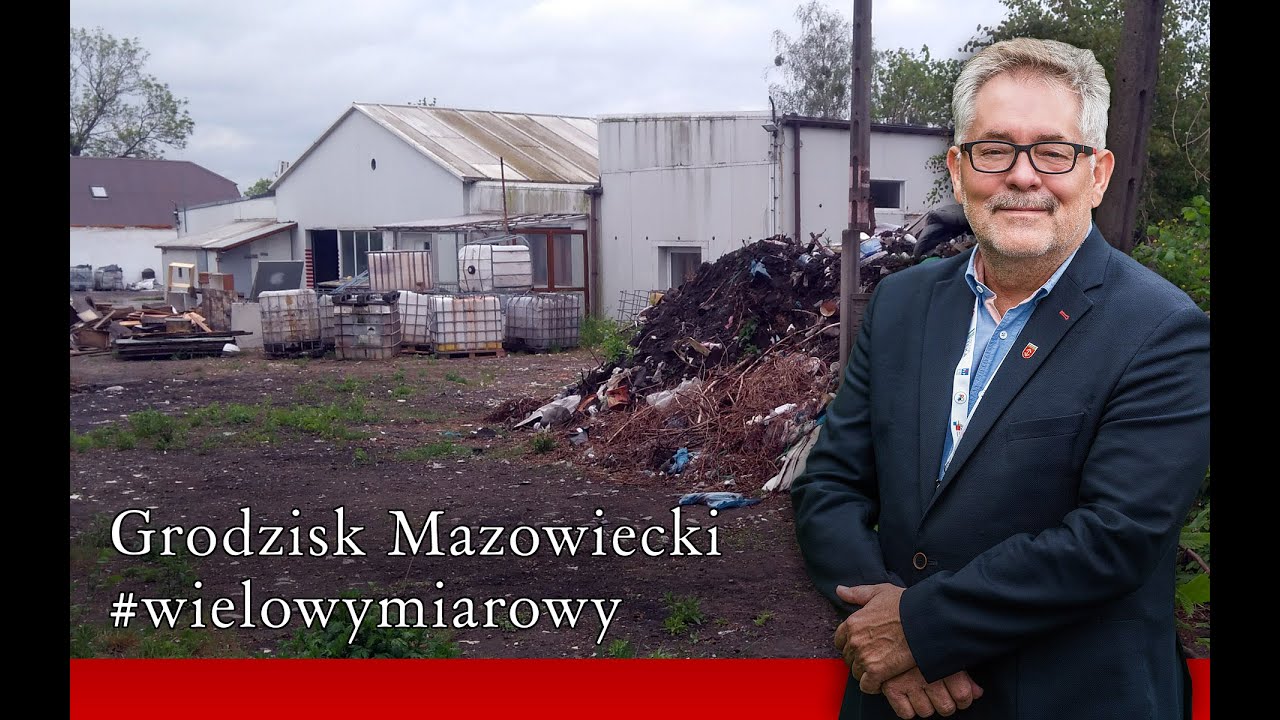 Grodzisk Mazowiecki #wielowymiarowy - nielegalne składowisko niebezpiecznych odpadów