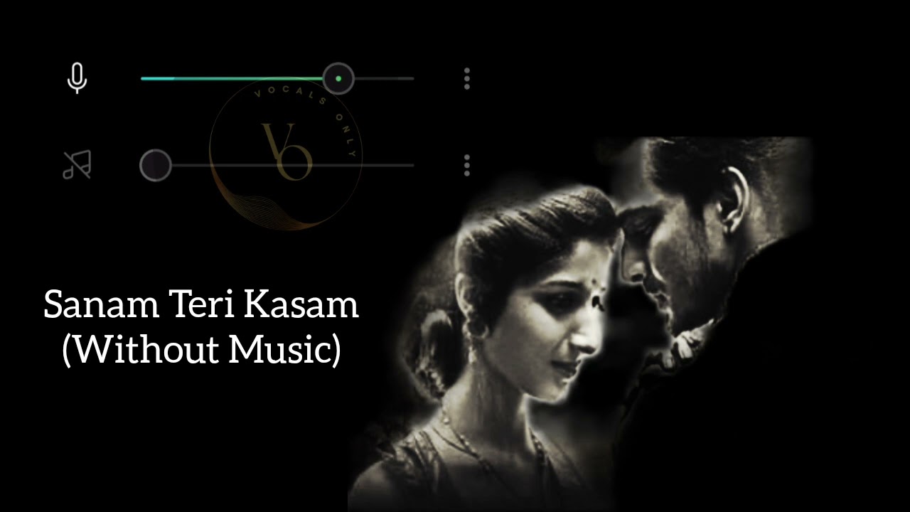 Sanam Teri Kasam (Without Music) | Ankit Tiwari & Palak Muchhal | Vocals Only