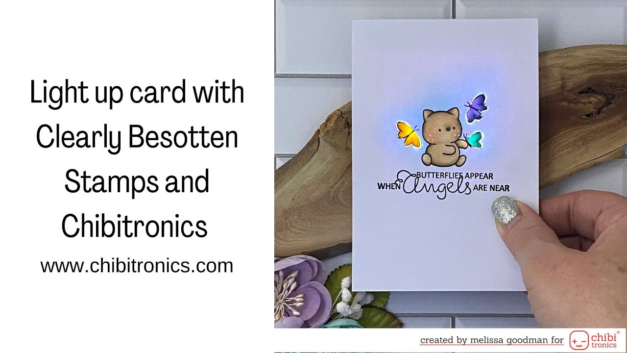 Light up Card featuring Clearly Besotted stamps and Chibitronics