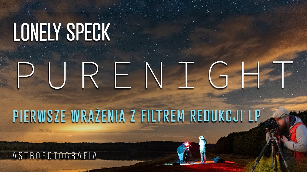 [VLOG #047] 📷 LONELY SPECK PURENIGHT | TEST filtra redukcji LP | #astrofotografia #iOptron #nikon