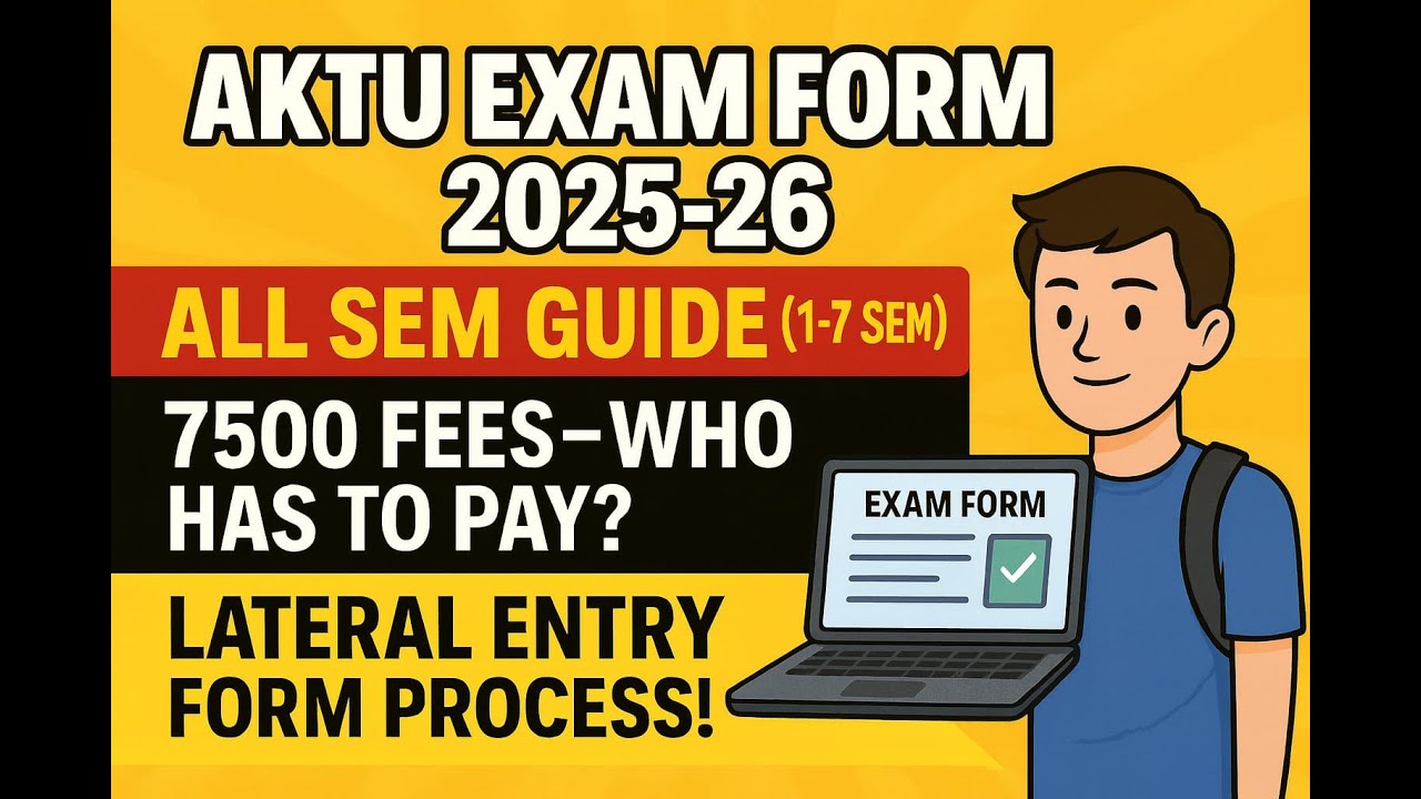 AKTU EXAM FORM FULL GUIDE |1st&ndash;7th SEM FORM FILL |7500 FEES DETAILS |LATERAL ENTRY STUDENTSकैसे भरें