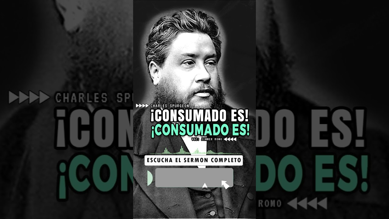 TODO EST&Aacute; HECHO &ndash; El Poderoso Mensaje de la Cruz ► Sermon: Charles Spurgeon ◄ #charlesspurgeon