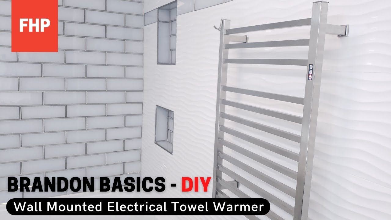 Electric Towel Warmer Installation - Brandon Basics