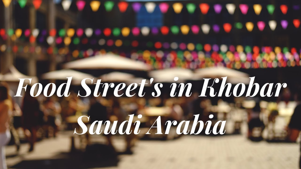 Food Street's in Khobar Saudi Arabia