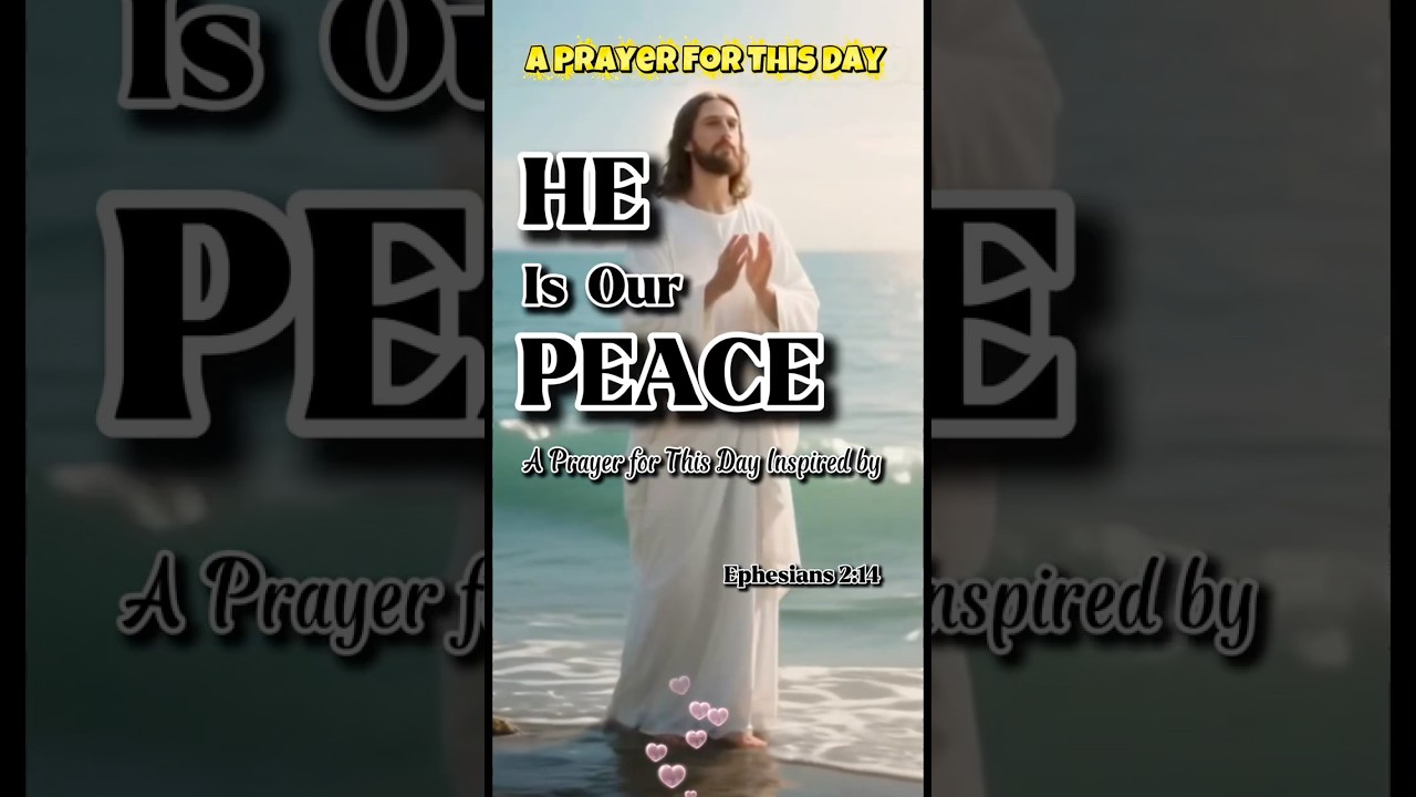 #heisourpeace |A Prayer for This Day Inspired by Ephesians 2:14 #prayer #faith #hope #bible