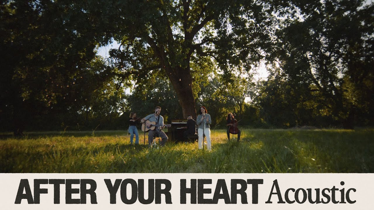 After Your Heart (Acoustic) - Paul & Hannah McClure, @BethelMusic