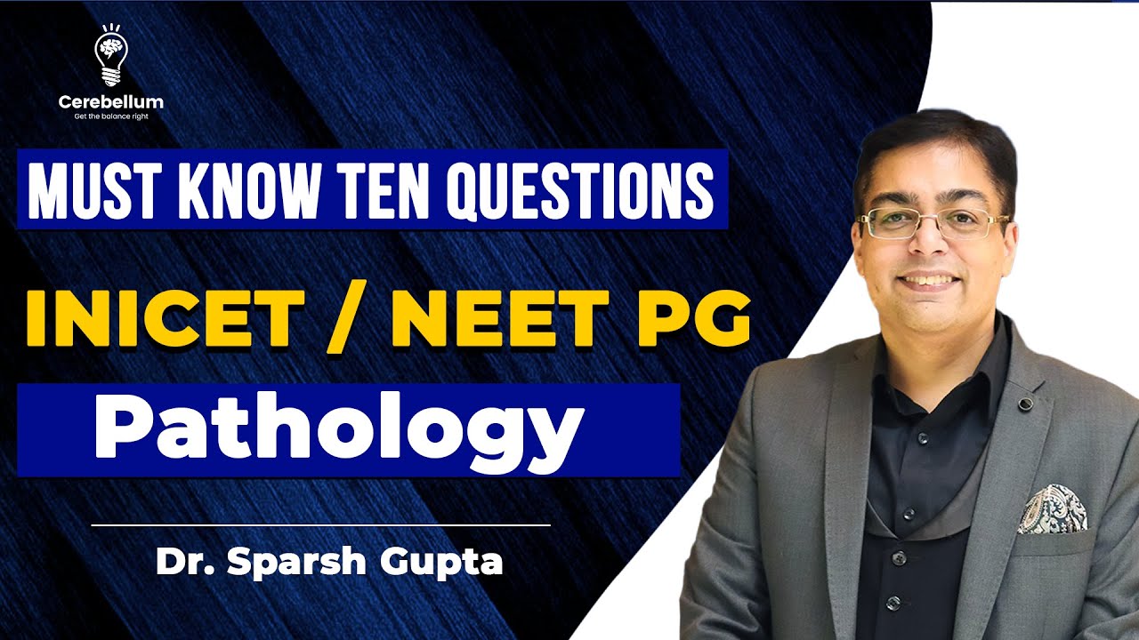 Pathology Must Know 10 Questions INICET/NEET PG | Dr. Sparsh Gupta