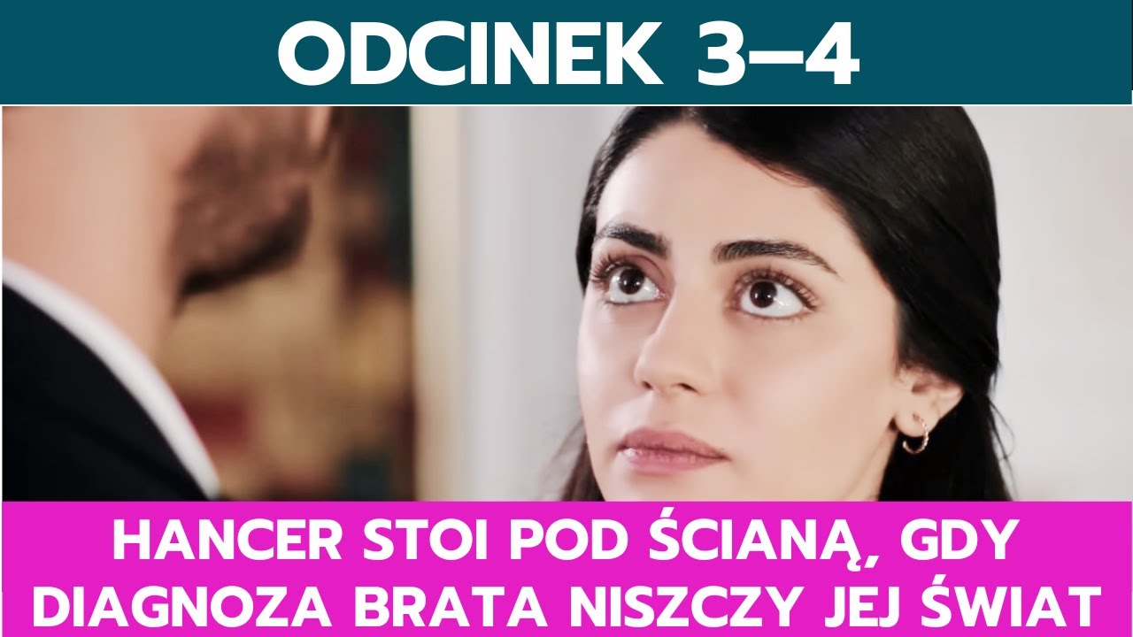 PANNA MŁODA, ODCINEK 3&ndash;4: HANCER STOI POD ŚCIANĄ, GDY DIAGNOZA BRATA NISZCZY JEJ ŚWIAT