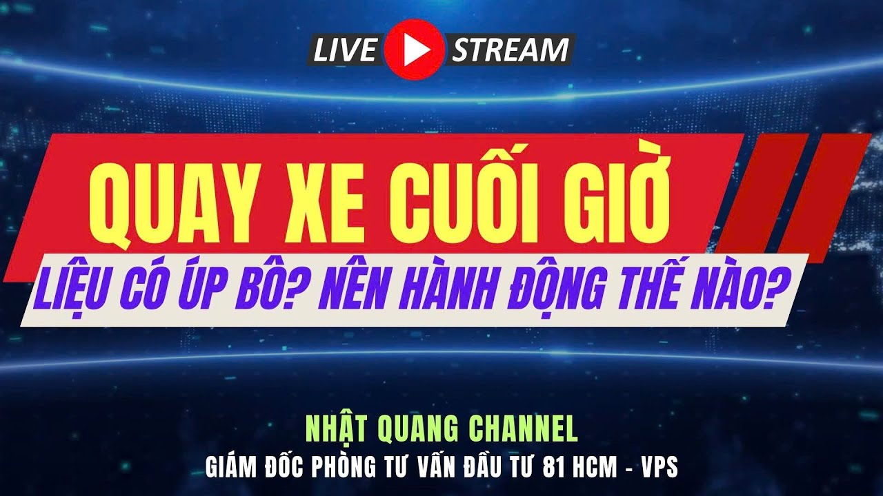 Đầu tư chứng khoán hôm nay|Nhận định thị trường VNIndex|Phân tích cổ phiếu| QUAY XE, LIỆU CÓ ÚP BÔ?