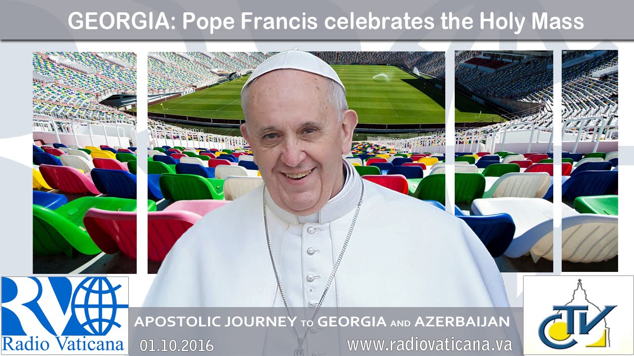 Papa Francesco in Georgia - Celebrazione Santa Messa