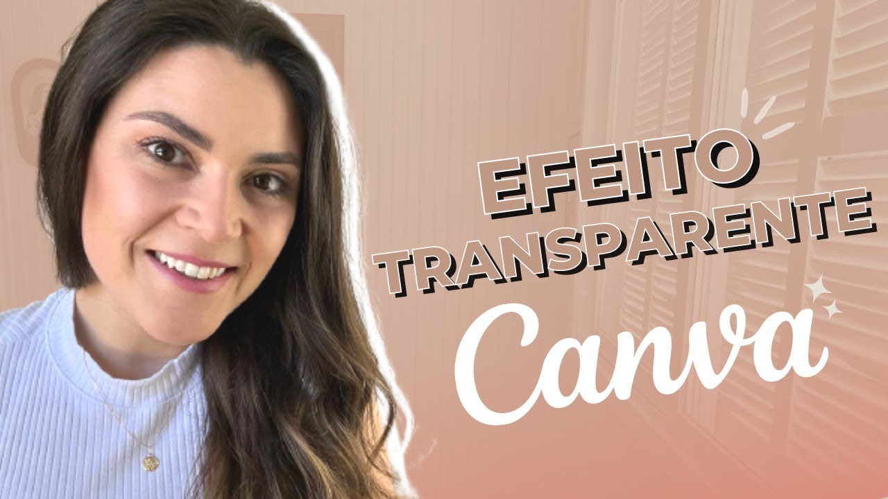 Como fazer EFEITO TRANSPARENTE no CANVA