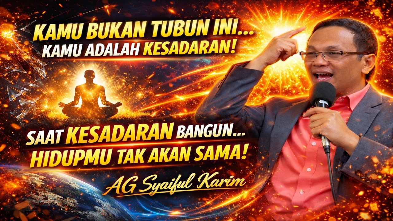 SAAT KESADARAN BANGUN… HIDUPMU TAK AKAN SAMA!‼️AG Syaiful Karim