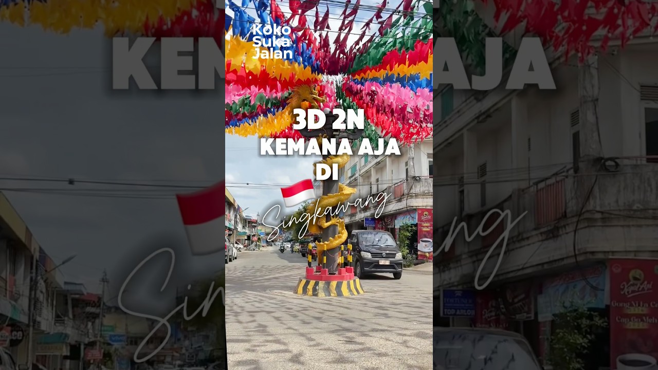 JALAN-JALAN KE SINGKAWANG KEMANA AJA YA? #rekomendasiwisata #wisatasingkawang #singkawang #travel
