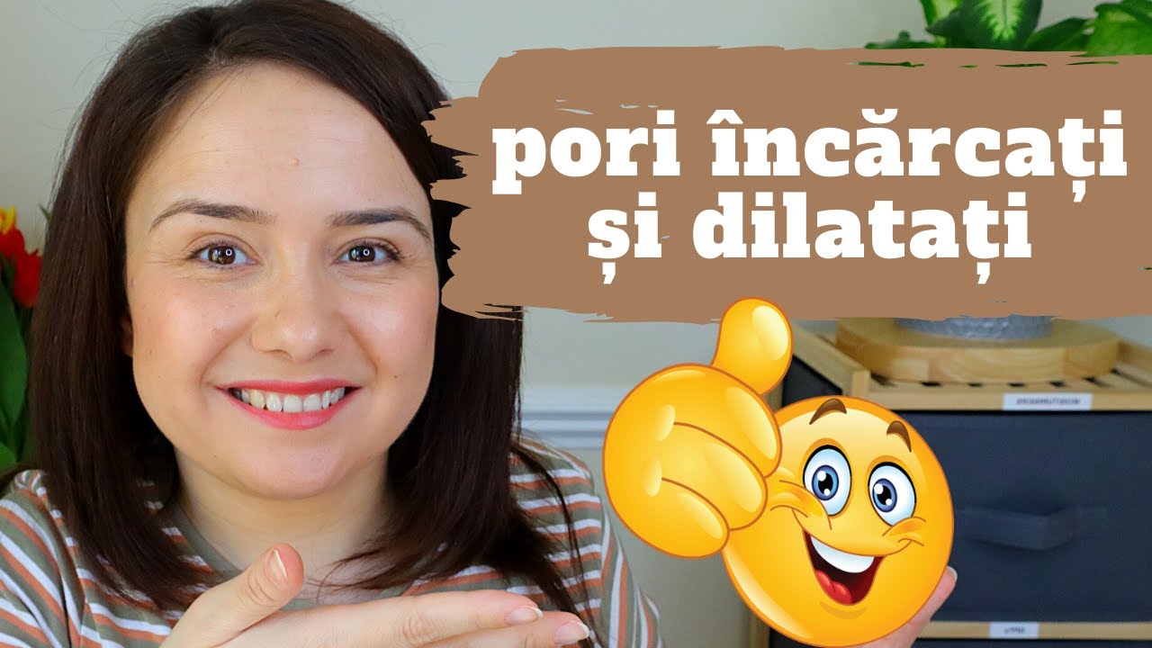 PORI ÎNCĂRCAȚI și PORI DILATAȚI   cum scăpăm de punctele negre și porii lărgiți