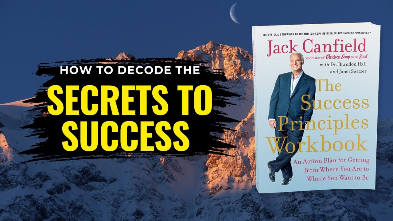 The Success Principles Summary | Jack Canfield&rsquo;s Secrets to Success