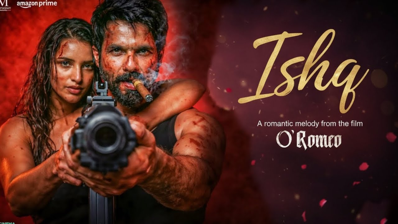 O'Romeo: ISHQ | a romantic melody | Shahid Kapoor, Triptii Dimri | Vishal Bhardwaj IGulzar | Arijit