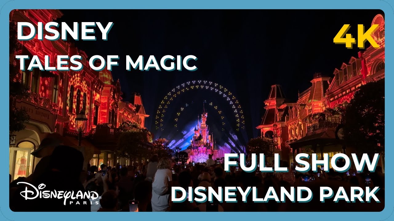 DISNEY TALES OF MAGIC [FULL SHOW] (4K) | Disneyland Park | Disneyland Paris