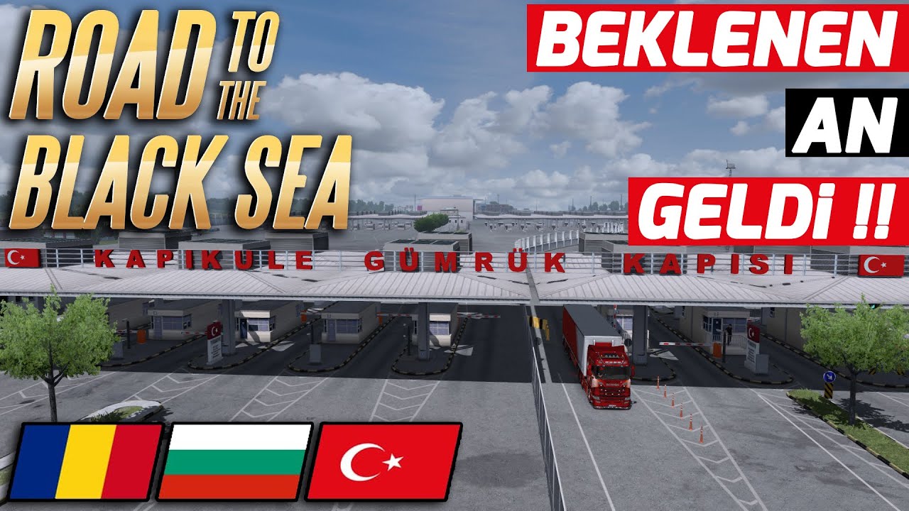TÜRKİYE DLC ÇIKTI // BEKLENEN AN !! / GÜMRÜK KAPISINDAN GEÇİYORUZ !!