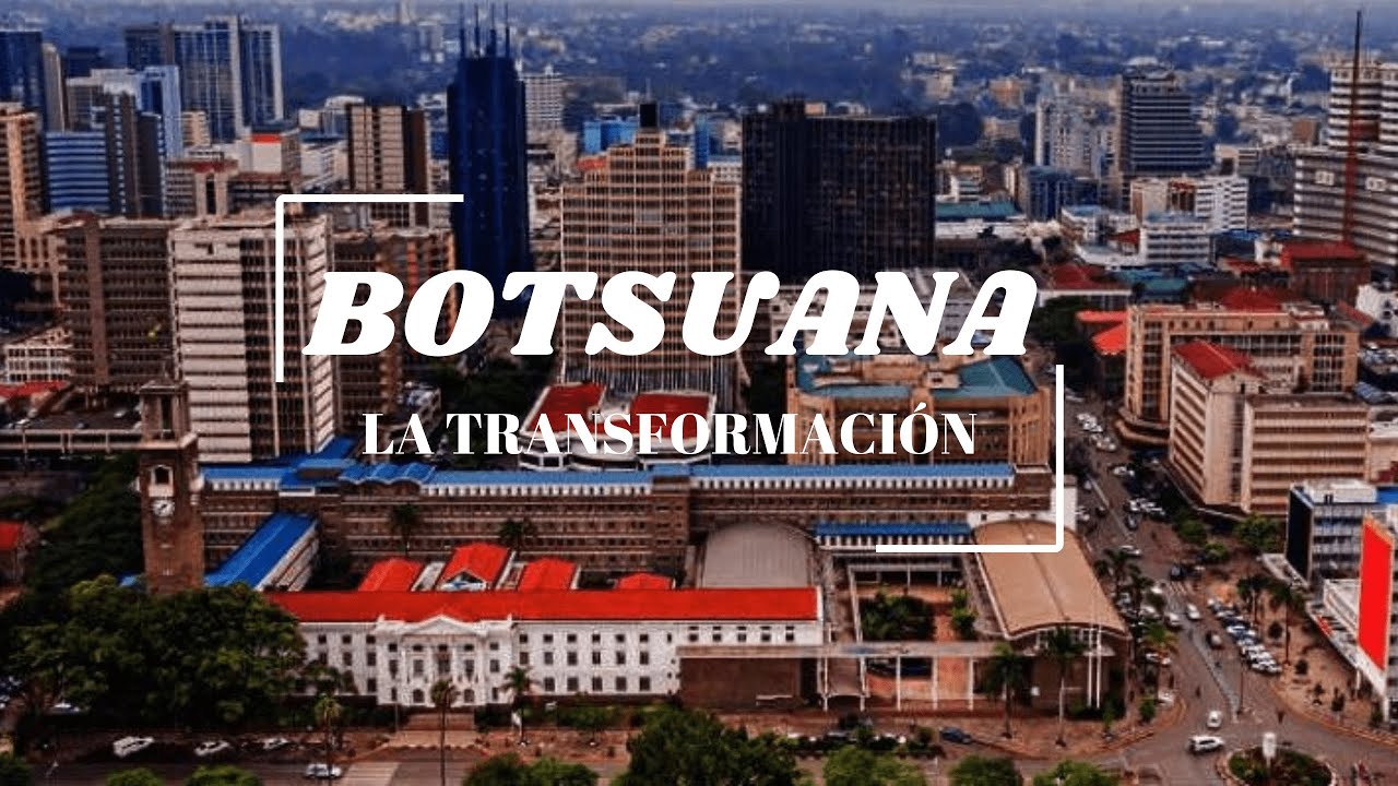 BOTSWANA LA VERDADERA TRANSFORMACIÓN DE UN PAÍS AFRICANO