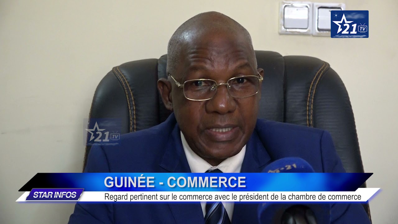 GUIN&Eacute;E - COMMERCE : Regard pertinent sur le commerce avec le pr&eacute;sident de la chambre de commerce