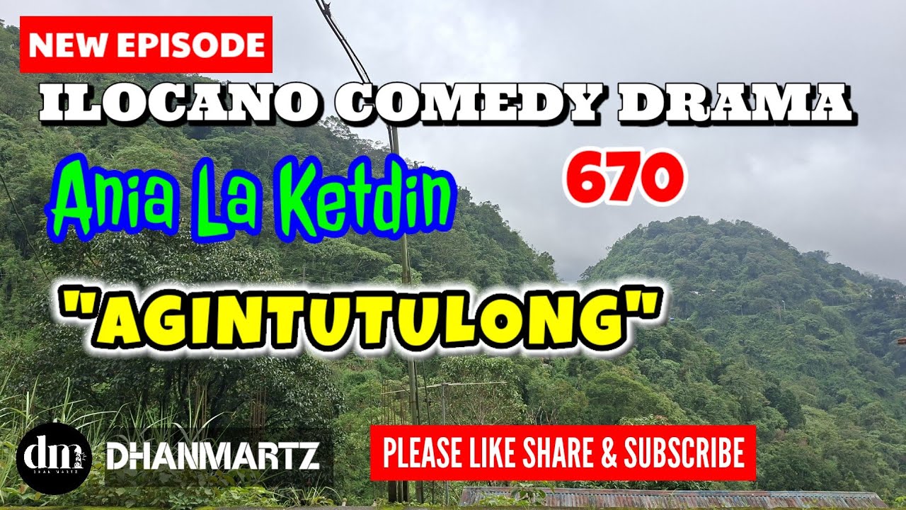 NEW EPISODE | AGINTUTULONG | ANIA LA KETDIN 270 | ILOCANO COMEDY DRAMA | DHANMARTZ