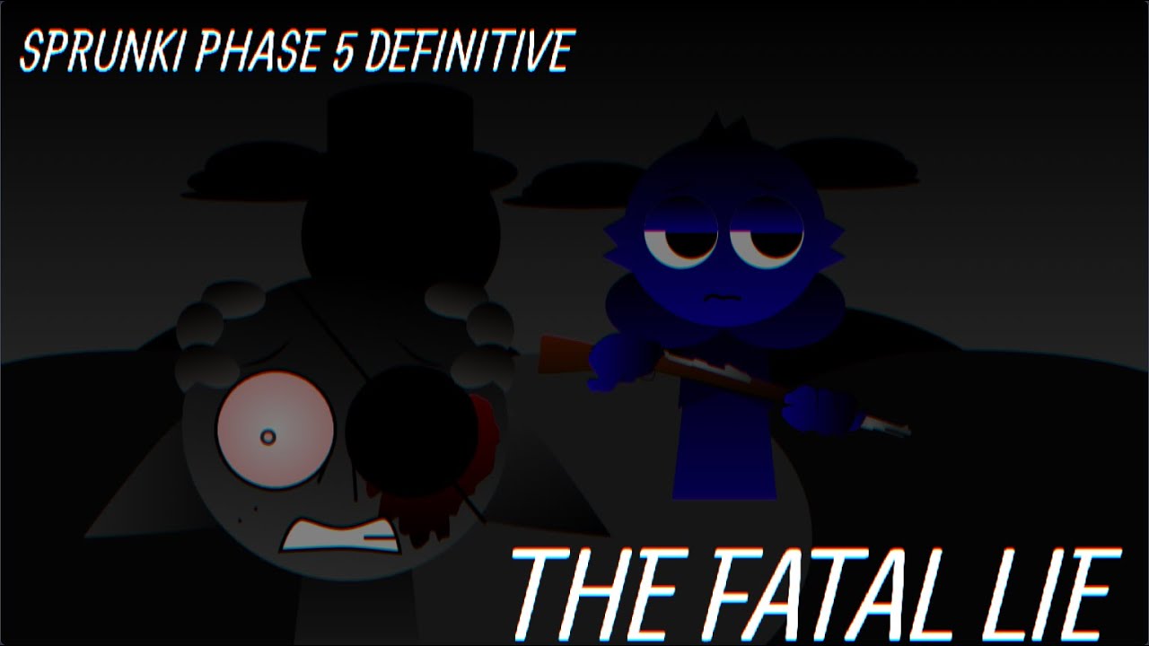 Sprunki Phase 5 Definitive: The Fatal Lie (FULL SHOWCASE)