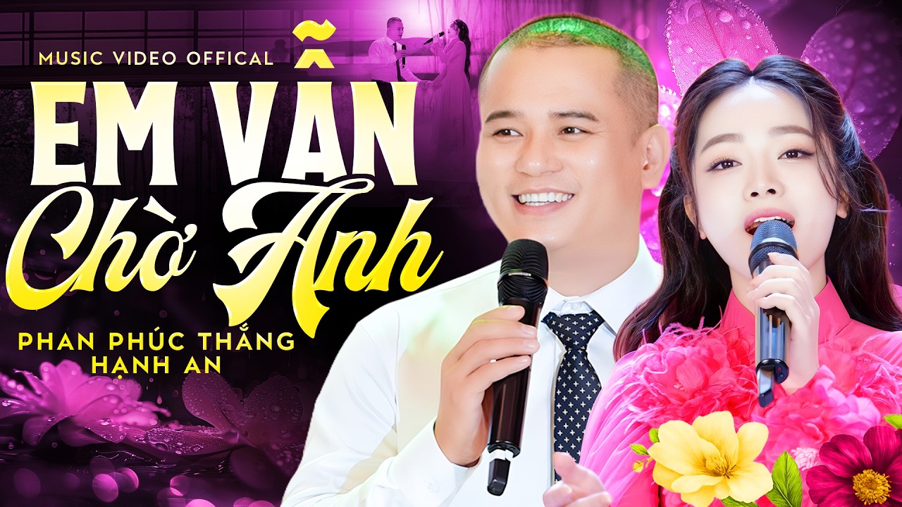 Em Vẫn Chờ Anh - Phan Phúc Thắng & Băng Tâm | Official Music Video