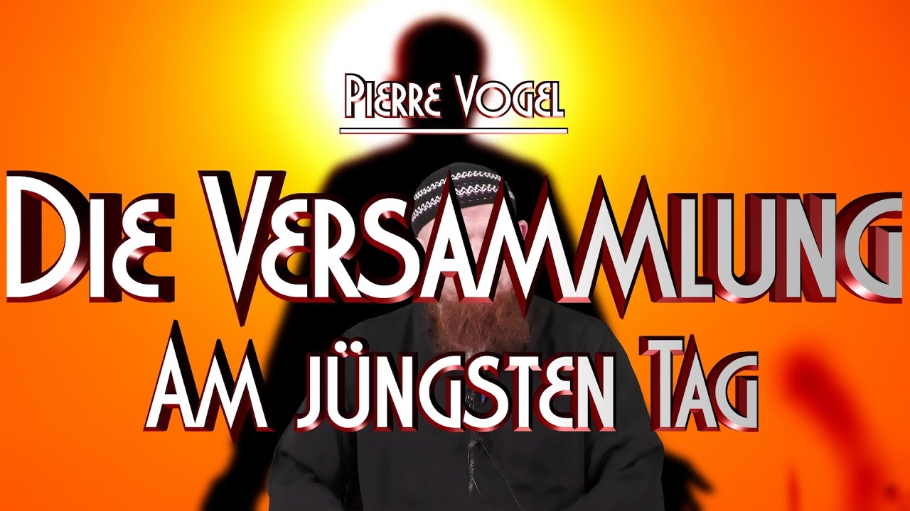 DIE VERSAMMLUNG AM JÜNGSTEN TAG mit Pierre Vogel in Braunschweig