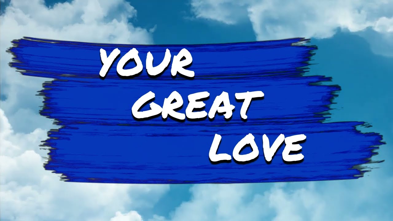 Your Great Love Official Lyric Video