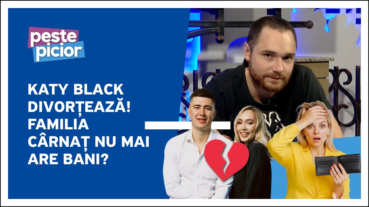 Peste Picior - Katy Black divorțează! Familia C&acirc;rnaț nu mai are bani?