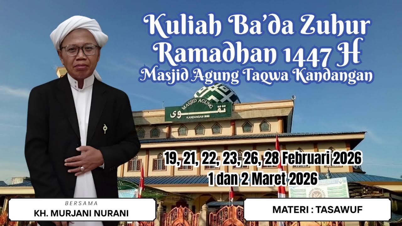 Kuliah Ba'da Zuhur 4 Ramadhan 1447 H bersama KH. MURJANI NURANI di Masjid Agung Taqwa Kandangan