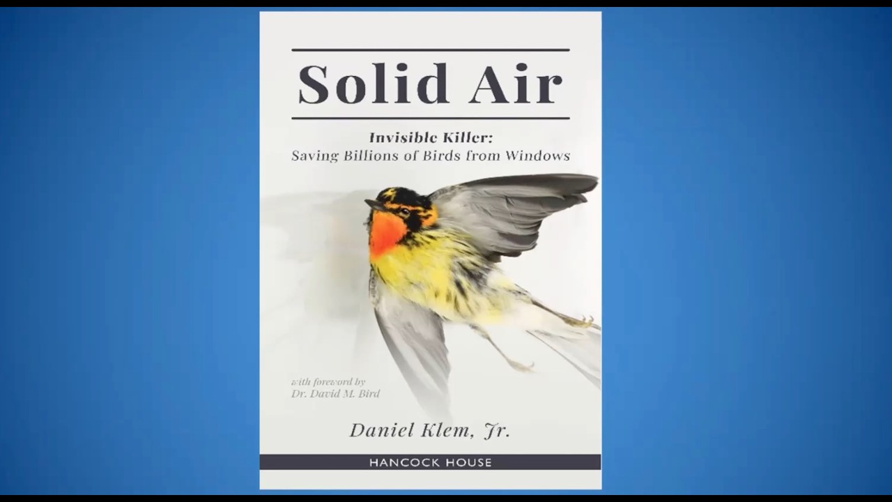 Daniel Klem Jr - Birds and Glass: An Important Conservation Issue