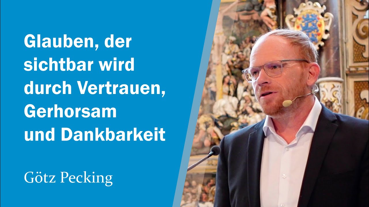 Glauben, der sichtbar wird durch Vertrauen, Gerhorsam und Dankbarkeit (Lk 17,11-19) | Götz Pecking