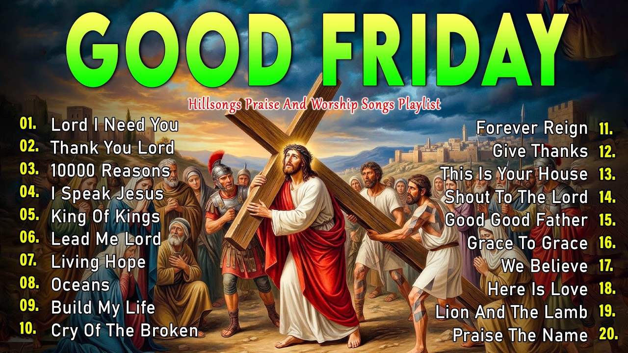Good Friday Worship Songs ✝️ The Passion of Christ | Best Worship Songs of All Time 2026